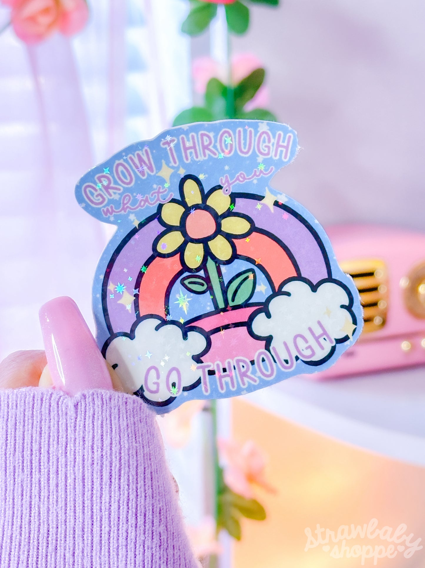 Grow Through It - Vinyl Holo Sticker