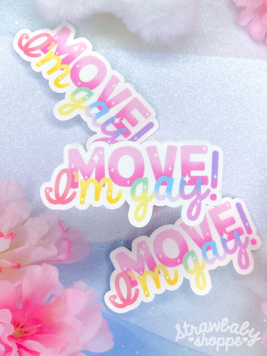 Move, I'm Gay! - Glittery Rainbow Sticker